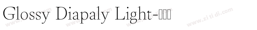 Glossy Diapaly Light字体转换 Glossy Diapaly Light字体转换
